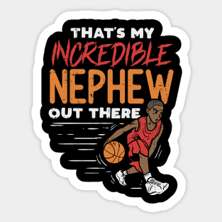 Incredible Basketball Nephew - Basketball Player Aunt Uncle Sticker